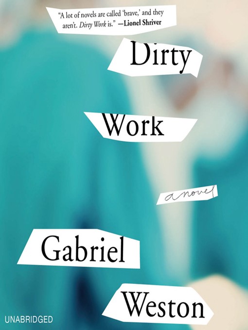 Title details for Dirty Work by Gabriel Weston - Available